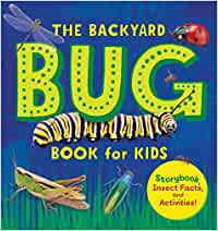 The Backyard Bug Book for Kids